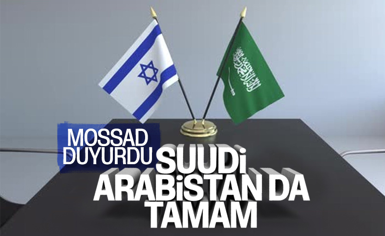 Mossad Başkanı: Suudi Arabistan, İsrail ile normalleşme yolunda