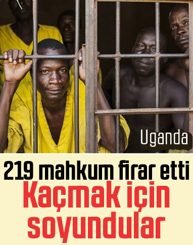 Uganda'da 219 mahkum, soyunarak firar etti