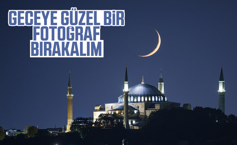 Ayasofya Camisi'nde hilal manzarası