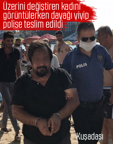 Kuşadası’nda plajda cep telefonuyla tacize dayak