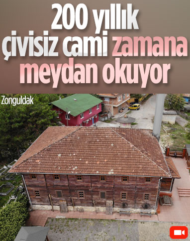 Zonguldak'ta çivisiz cami 200 yıldır ayakta