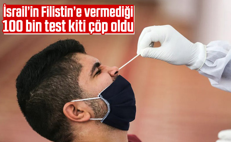 İsrail'in Filistin'e sokmadığı 100 bin test kiti kullanılmaz hale geldi