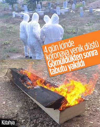 Kütahya’da koronavirüsten ölen adamın tabutu yakıldı