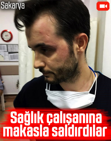 Sakarya'da sağlık çalışanına saldırı