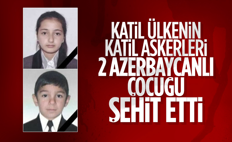 Ermenistan'ın saldırısında okul öğrencileri şehit oldu