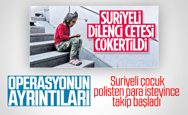 Suriyeli çocuk dilenci operasyonunun detayları