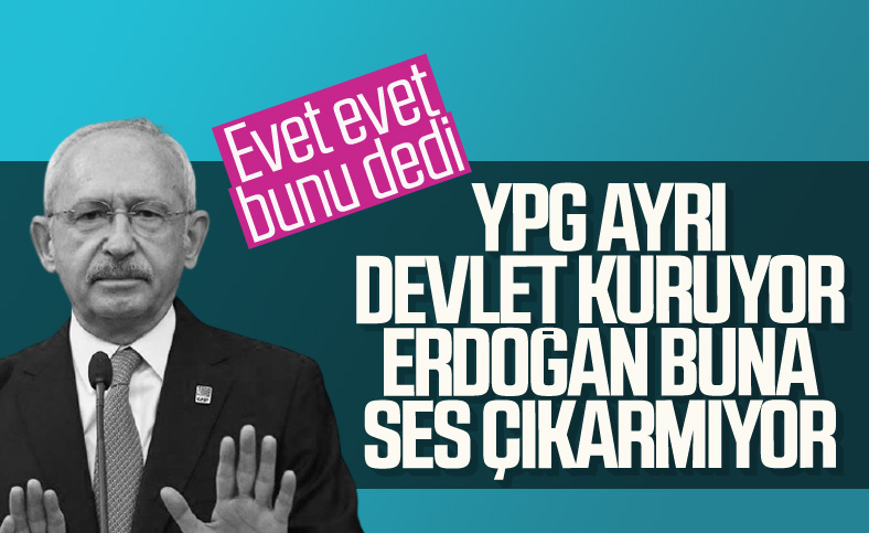 Kemal Kılıçdaroğlu'ndan Cumhurbaşkanı Erdoğan'a YPG eleştirisi