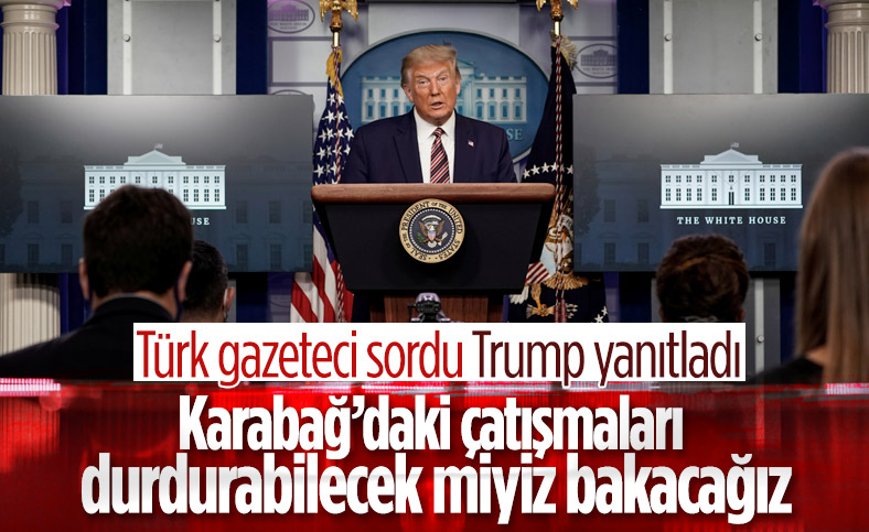 Trump'tan Karabağ açıklaması: Çatışmaları durdurmaya çalışacağız