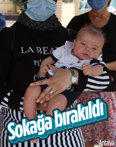Antalya’da terk edilmiş üç aylık bebek bulundu