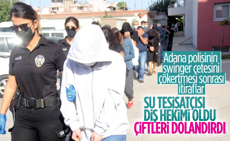 Adana'da swinger partisine katılan su tesisatçısı: Onları dolandırmakla iyi yaptım