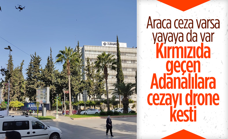 Adana polisinden yaya ve sürücülere drone'lu denetim