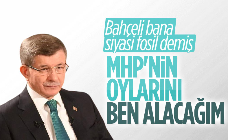 Ahmet Davutoğlu: MHP'nin oyları benim olacak