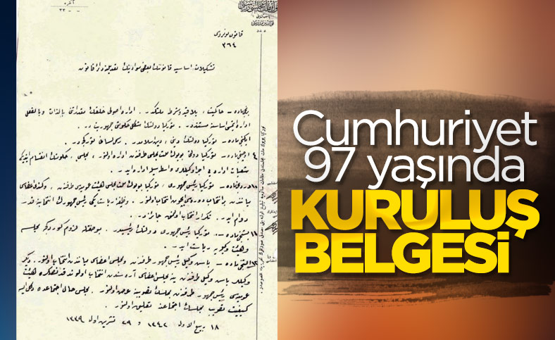 97 yıl önce kurulan Cumhuriyet'in kuruluş belgeleri