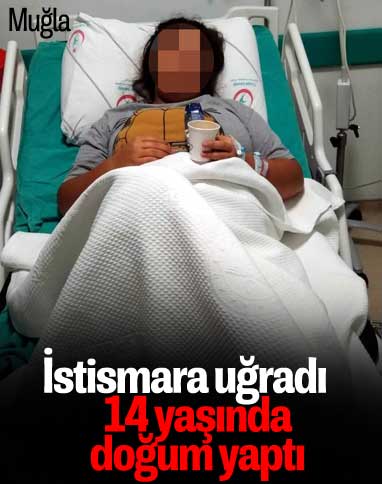 Muğla'da cinsel istismara uğrayan 14 yaşındaki çocuk doğum yaptı