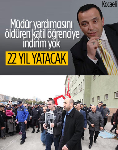 Kocaeli’de müdür yardımcısını öldüren öğrencinin cezası belli oldu