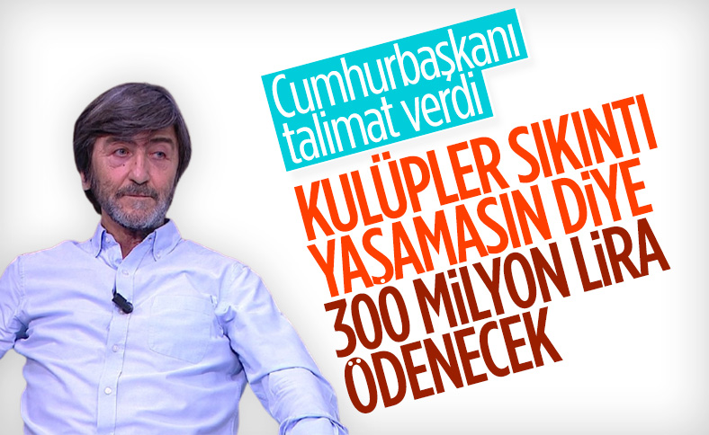 Rıdvan Dilmen: Devlet 300 milyon liralık destek verecek