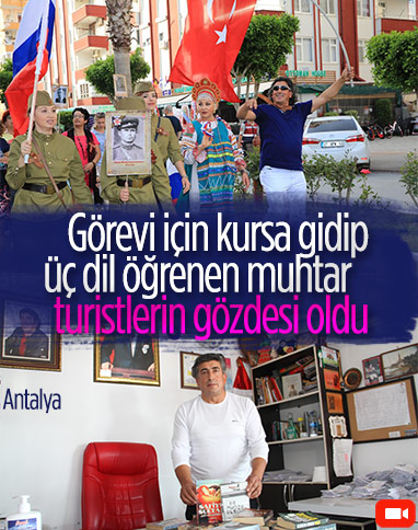 Antalya’da 3 dil bilen muhtar 40 milletten 15 bin yabancıya hizmet ediyor