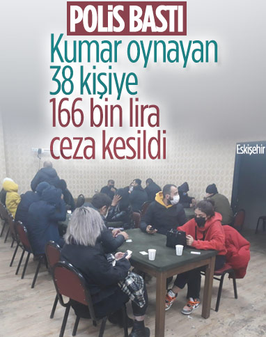 Eskişehir’de kumar oynayan 38 kişiye 166 bin lira ceza