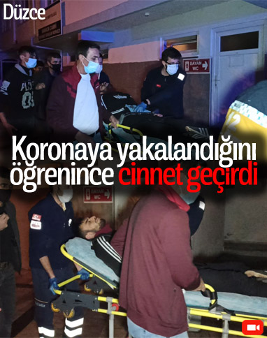 Düzce'de koronavirüse yakalandığını öğrenince, cinnet geçirdi