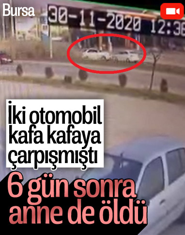 Bursa'da 2 kişinin öldüğü kazada yaralanan anne de kurtarılamadı