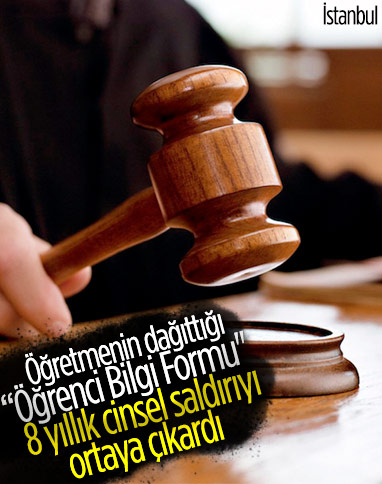 Pendik’te 'Öğrenci Bilgi Formu'na yazılan not cinsel saldırıyı ortaya çıkardı