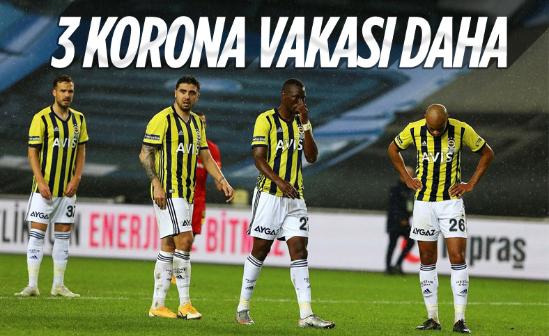 Fenerbahçe'de 3 futbolcunun koronavirüs testi pozitif