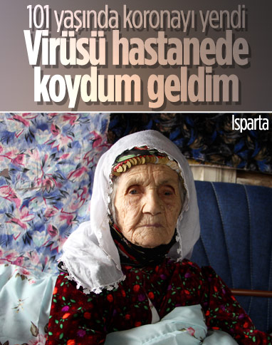 Isparta'da yaşayan 101 yaşındaki Emine Aksoy, koronayı yendi
