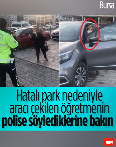 Bursa'da aracı çekilen kadın, polise hakaret etti