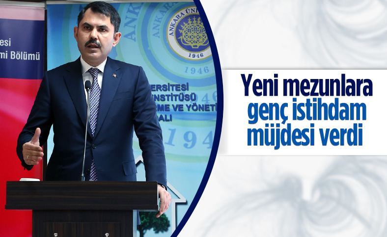 Murat Kurum'dan öğrencilere genç istihdam müjdesi