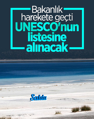 Salda Gölü'nün, UNESCO Dünya Miras Listesi'ne alınması için düğmeye basıldı