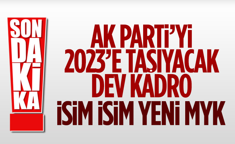 AK Parti'de MYK belli oldu
