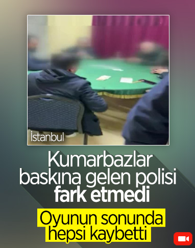 İstanbul'da polis baskınını farketmeyen kumarbazlar oyuna devam etti