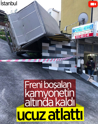 Pendik’te freni boşalan kamyonetin altında kaldı