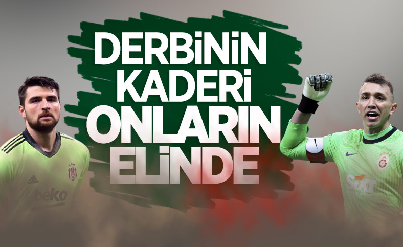 Derbide gözler Muslera ve Ersin'de