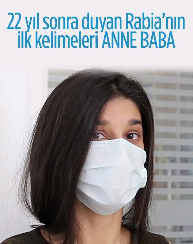 Doğuştan engelli Rabia Demir 22 yıl sonra duymaya başladı