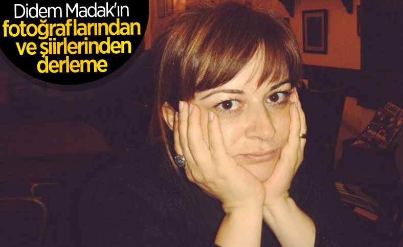 Şiirler ve fotoğraflarla Didem Madak