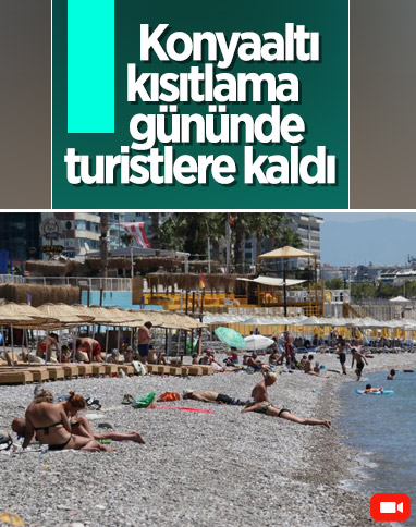 Antalya sahilleri kısıtlama günü turistlere kaldı