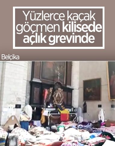 Brüksel’de kaçak göçmenler, kilisede açlık grevine başladı