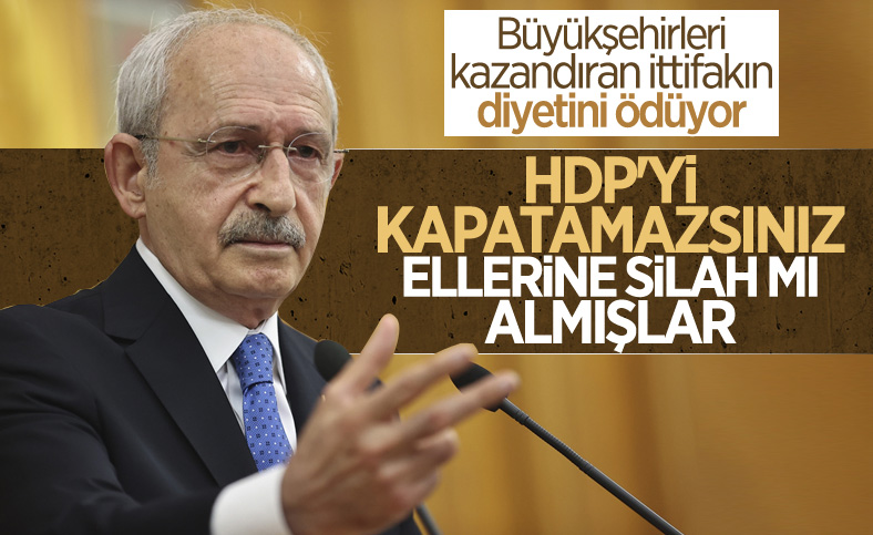 Kemal Kılıçdaroğlu: HDP'yi kapatamazsınız