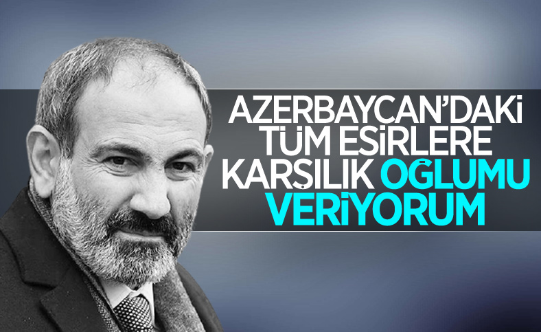 Nikol Paşinyan, Azerbaycan’dan oğluna karşı tüm Ermeni esir askerleri geri istedi