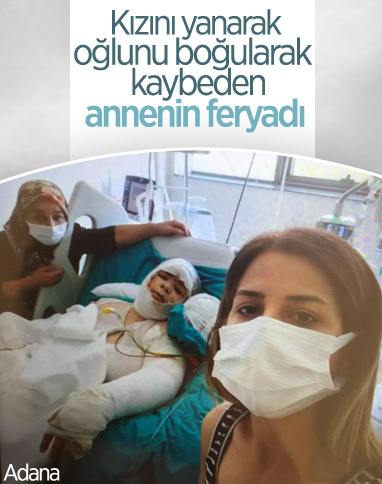 Adana'da kızı yandı, oğlu boğularak can verdi