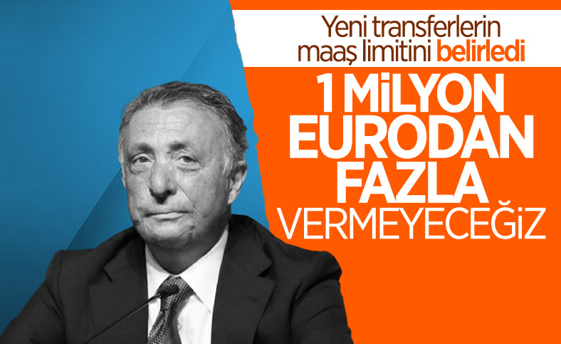 Ahmet Nur Çebi: Yeni transferlere 1 milyon eurodan fazla ödemeyeceğiz