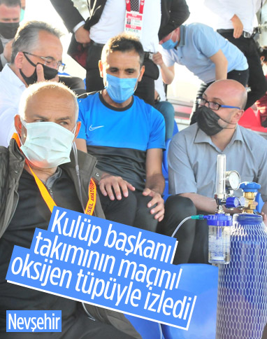 Suvermez Kapadokyaspor’un başkanı oksijen tüpüyle maç izledi