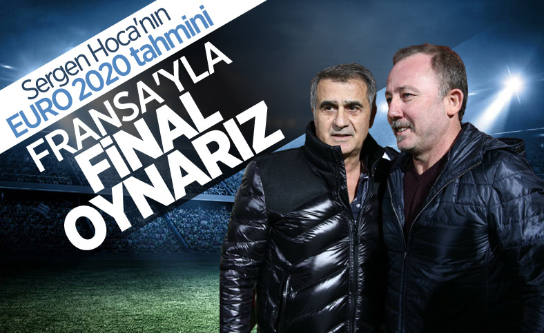 Sergen Yalçın: Türkiye ile Fransa final oynar