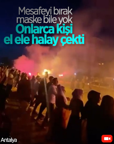 Antalya’da onlarca kişi el ele halaya durdu