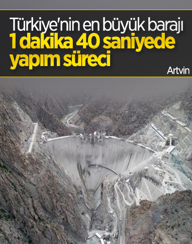 Yusufeli Barajı’nın gövde yapım süreci, 1 dakika 40 saniyede anlatıldı