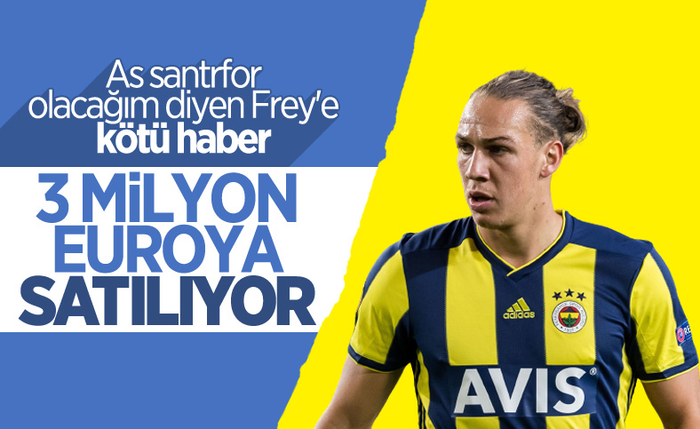 Fenerbahçe, Frey'i satıyor