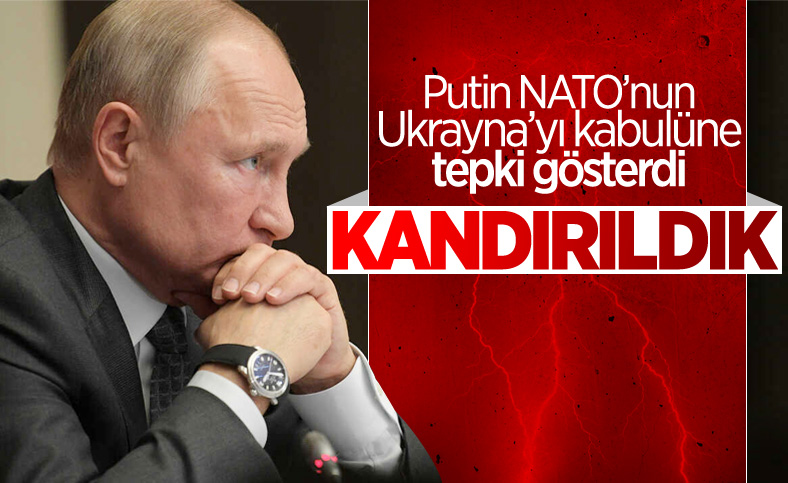 Vladimir Putin, NATO'nun Ukrayna'yı kabul etmesine tepki gösterdi