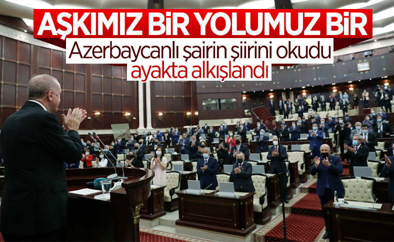 Cumhurbaşkanı Erdoğan'ın okuduğu şiiri Azerbaycan milletvekilleri ayakta alkışladı