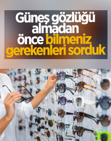 Güneş gözlüğü seçiminde dikkat edilmesi gereken noktalar